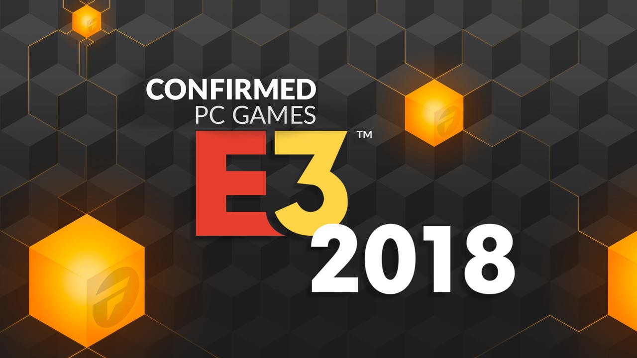 PC games confirmed and featured at E3 2018